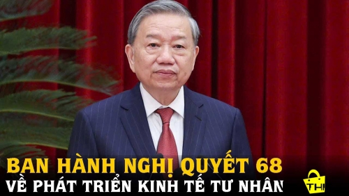 Những vấn đề quan trọng trong nghị quyết 68-NQ/TW về phát triển kinh tế tư nhân.