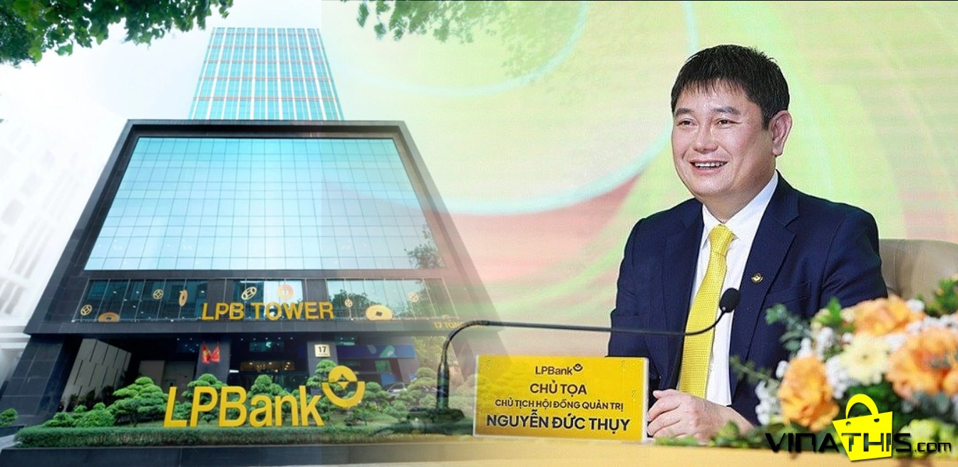 Ông Nguyễn Đức Thuỵ và Ngân Hàng LpBank